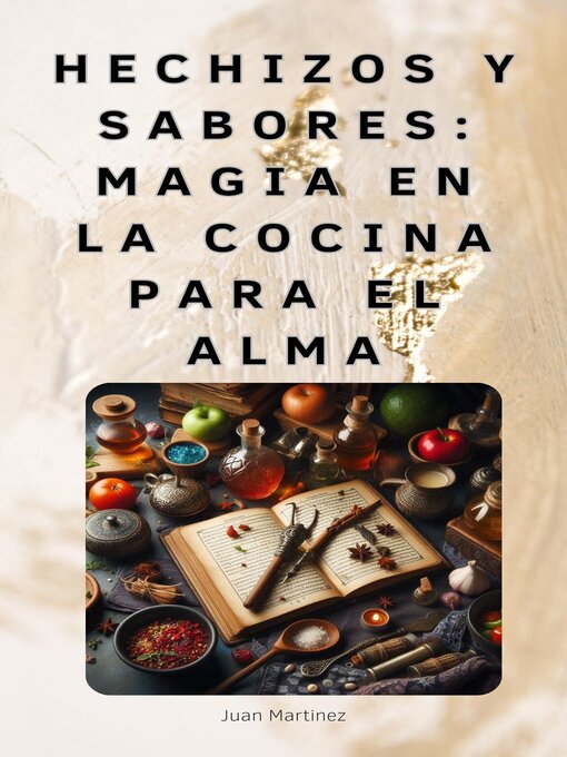 Title details for "Hechizos y Sabores by Juan Martinez - Available